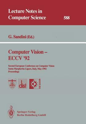 Computer Vision -- Eccv '92: Second European Conference on Computer Vision Santa Margherita Ligure, Italy, May 19-22, 1992 Proceedings by 