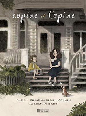 Copine et Copine by Marie-Chantal Perron, Kim Nunès, Amélie Dubois, Tamy Verge