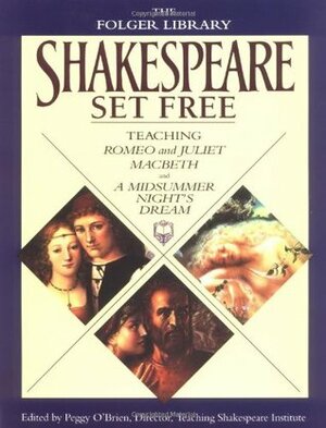 Shakespeare Set Free: Teaching Romeo & Juliet, Macbeth & Midsumr Night by Jeanne Addison Roberts, William Shakespeare