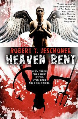 Heaven Bent, A Novel by Robert T. Jeschonek