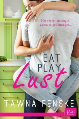 Eat Play Lust by Tawna Fenske