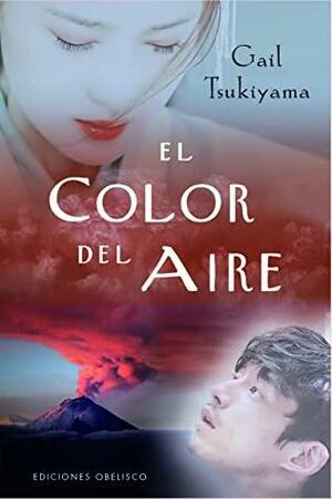 El color del aire by Gail Tsukiyama