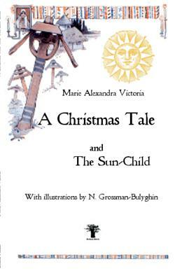 A Christmas Tale by Marie Alexandra Victoria