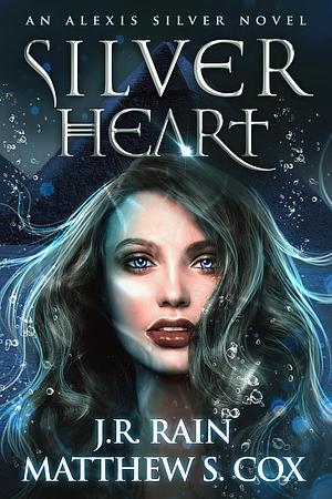 Silver Heart by J.R. Rain, Matthew S. Cox