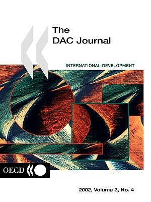 The Dac Journal: Volume 3 Issue 4 by Publishing Oecd Publishing