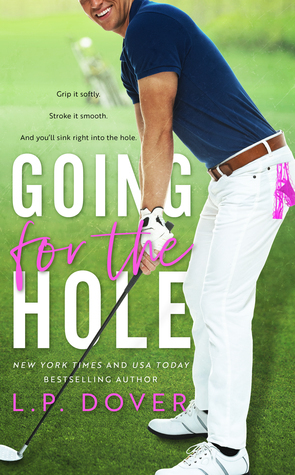 Going for the Hole by L.P. Dover
