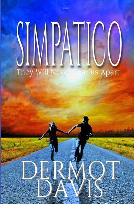 Simpatico: They Will Never Tear Us Apart by Dermot Davis