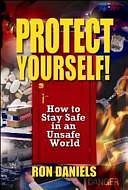 Protect Yourself!: How to Stay Safe in an Unsafe World by Ron Daniels