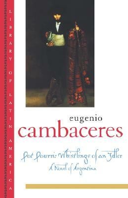 Pot Pourri: Whistlings of an Idler by Eugenio Cambaceres