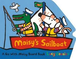 Maisy's Sailboat by Lucy Cousins