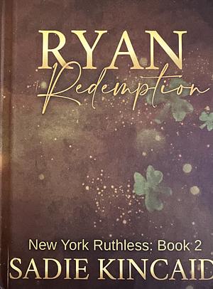 Ryan Redemption by Sadie Kincaid