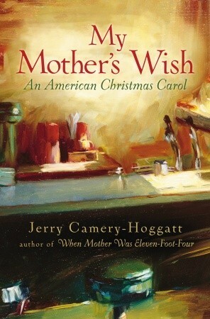 My Mother's Wish: An American Christmas Carol by Jerry Camery-Hoggatt