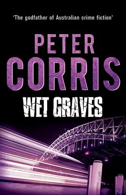 Wet Graves by Peter Corris