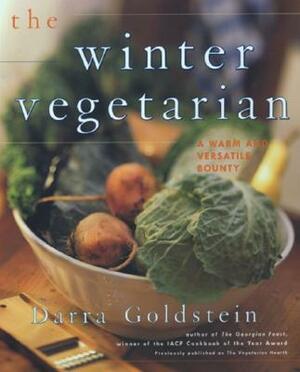 The Winter Vegetarian: Recipes and Refections for the Cold Season by Darra Goldstein
