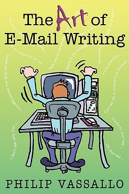 The Art of E-mail Writing by Philip Vassallo