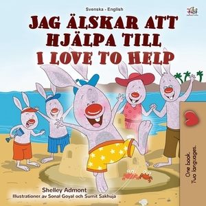 I Love to Help (Swedish English Bilingual Children's Book) by Kidkiddos Books, Shelley Admont