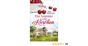 Ein Sommer voller Kirschen by Kate Glanville