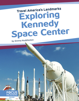 Exploring Kennedy Space Center by Emma Huddleston