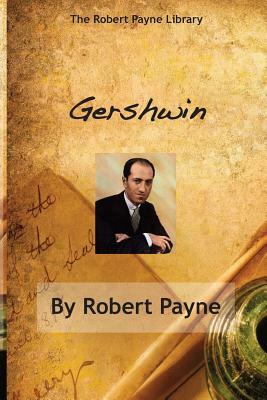 Gershwin by Robert Payne