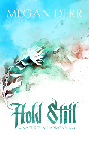 Hold Still by Megan Derr