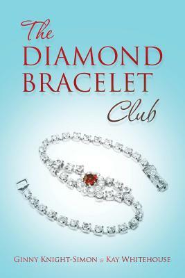 The Diamond Bracelet Club by Kay Whitehouse, Ginny Knight-Simon