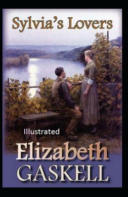 Sylvia's Lovers Illustrated by Elizabeth Gaskell