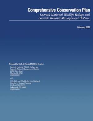 Comprehensive Conservation Plan: Lacreek National Wildlife Refuge and Lacreek Wetland Management District by U S Fish & Wildlife Service