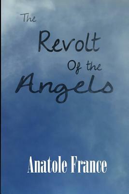 The Revolt of the Angels by Anatole France