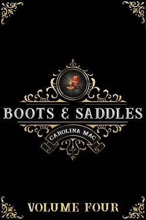 Boots & Saddles: Volume IV by Carolina Mac