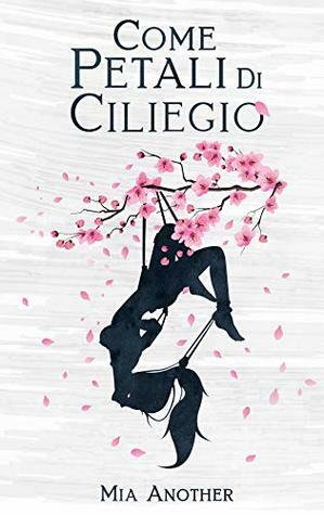 Come Petali di Ciliegio by Mia Another