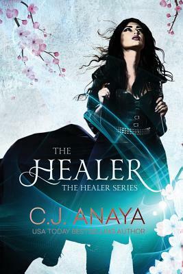 The Healer by C.J. Anaya