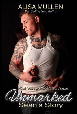 Unmarked: Sean's Story by Alisa Mullen, Alisa Mullen