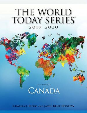 The World Today Series: Canada 2019—2020 — 35th Edition  by Charles J. Russo, James Kent Donlevy