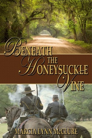 Beneath the Honeysuckle Vine by Marcia Lynn McClure