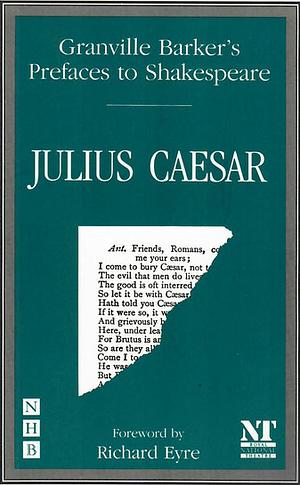 Prefaces to Shakespeare: Julius Caesar by Harley Granville-Barker