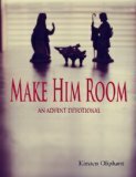 Make Him Room by Kirsten Oliphant