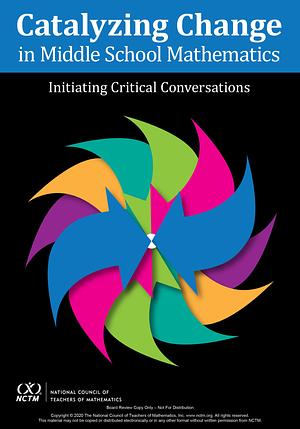 Catalyzing Change in Middle School Mathematics: Initiating Critical Conversations by NATIONAL COUNCIL OF TEACHERS OF MATHEMATICS., National Council of Teachers of Mathematics