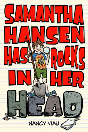 Samantha Hansen Has Rocks in Her Head by Nancy Viau