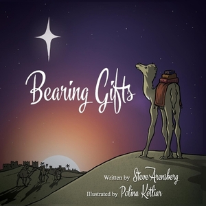 Bearing Gifts: A Christmas Adventure by Steve Arensberg