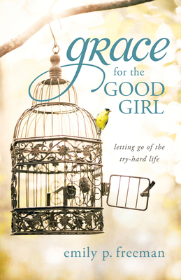 Grace for the Good Girl by 