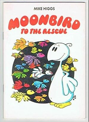 Moonbird to the Rescue by Mike Higgs