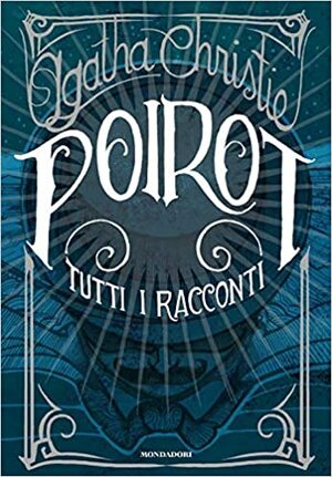 Poirot. Tutti i racconti by Agatha Christie
