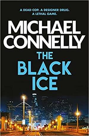 The Black Ice by Michael Connelly