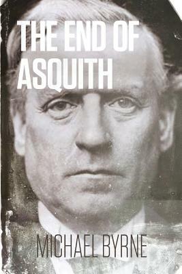 The End of Asquith by Michael Byrne