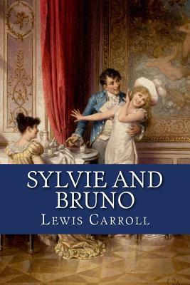 Sylvie and Bruno by Lewis Carroll