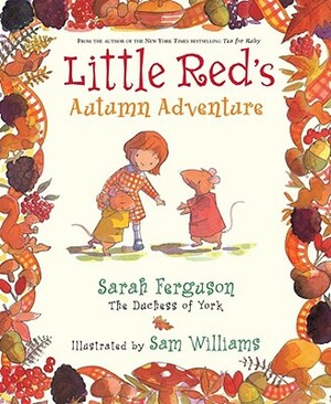 Little Red's Autumn Adventure by Sarah Ferguson
