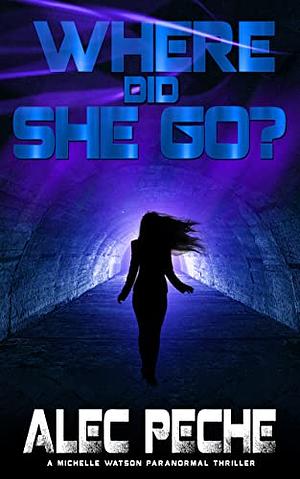 Where Did She Go? by Alec Peche