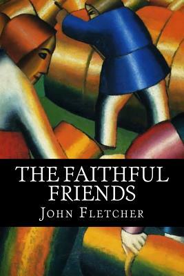 The Faithful Friends by John Fletcher