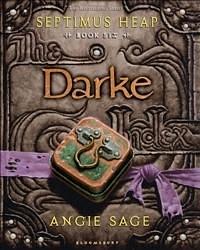 Darke: Septimus Heap Book 6 by Angie Sage, Mark Zug