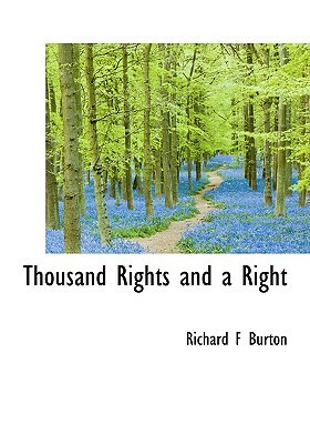 Thousand Rights and a Right by Richard Francis Burton
